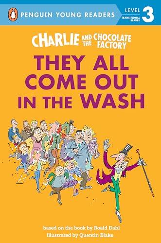 They All Come Out in the Wash (Charlie and the Chocolate Factory, Penguin Young Readers, Level 3)