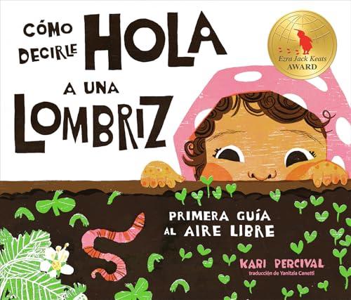 Cómo Decirle Hola a Una Lombriz: Primera Guía al Aire Libre