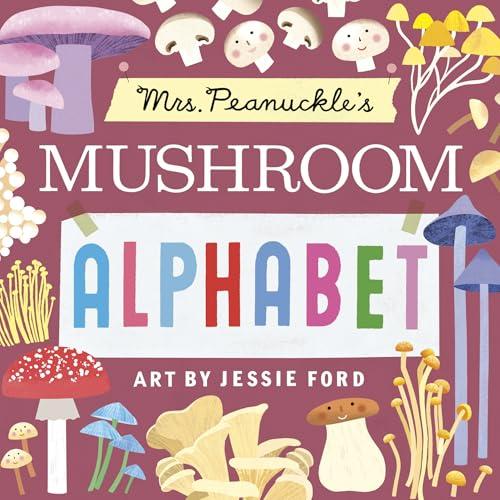 Mrs. Peanuckle's Mushroom Alphabet (Mrs. Peanickle's Alphabet, Bk. 13)
