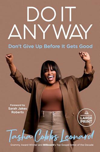 Do It Anyway: Don't Give Up Before It Gets Good (Large Print)