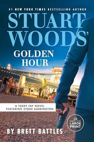 Stuart Woods' Golden Hour (Teddy Fay, Bk. 7 - Large Print)