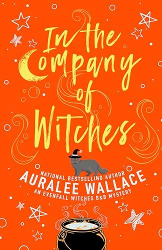 In the Company of Witches (Evenfall Witches B&B Mystery, Bk. 1)