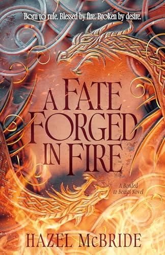 A Fate Forged In Fire (Bonded to Beasts, Bk. 1)