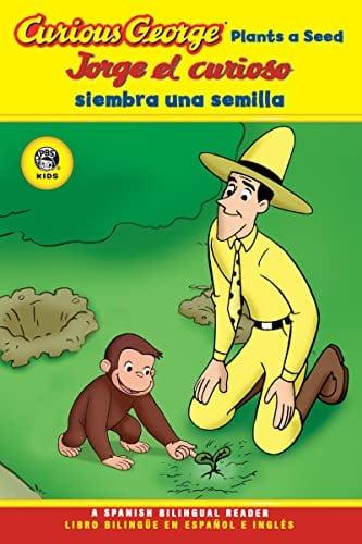 Curious George Plants a Seed/Jorge El Curioso Siembra Una Semilla (Spanish Bilingual Reader, Level 1/Nivel 1)