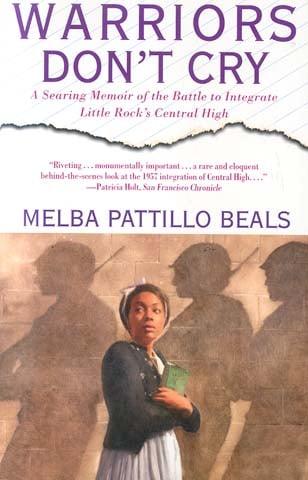 Warriors Don't Cry: A Searing Memoir of the Battle to Integrate Little Rock's Central High
