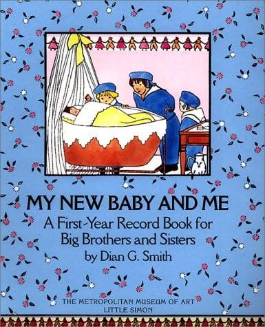 My New Baby And Me: A First-Year Record Book for Big Brothers and Sisters