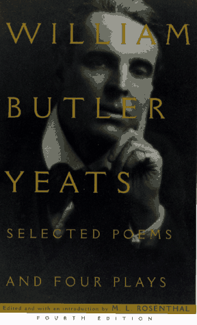 W.B. Yeats: Selected Poems and Four Plays (Fourth Edition)