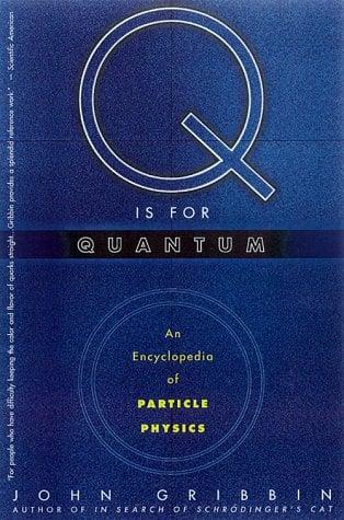 Q Is for Quantum: An Encyclopedia of Particle Physics