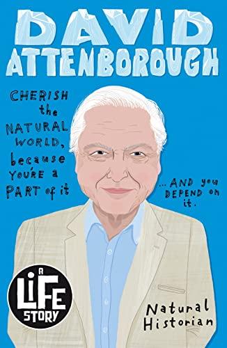 David Attenborough: Natural Historian (A Life Story)
