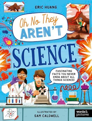 Science: Fascinating Facts You Never Knew About All Things Science! (Oh No They Aren't)