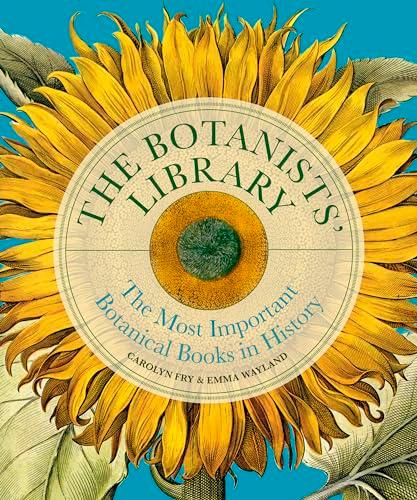 The Botanists' Library: The Most Important Botanical Books in History