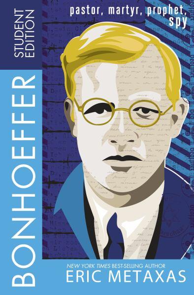 Bonhoeffer: Pastor, Marty, Prophet, Spy (Student Edition)