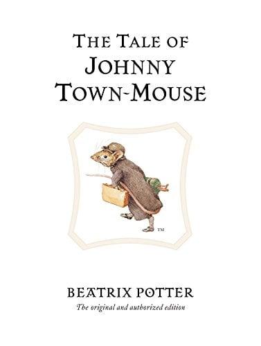 The Tale of Johnny Town-Mouse (Beatrix Potter Originals, Bk. 13)