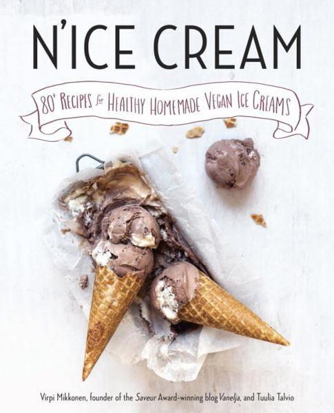 N'ice Cream: 80+ Recipes for Healthy Homemade Vegan Ice Creams