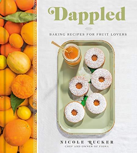 Dappled: Baking Recipes for Fruit Lovers