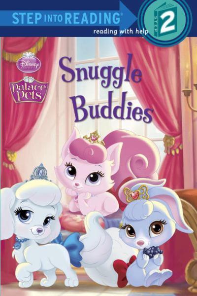 Snuggle Buddies (Disney Princess Palace Pets, Step into Reading Level 2)