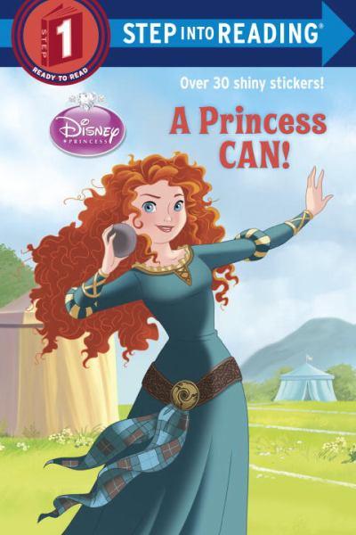 A Princess Can! (Disney Princess, Step into Reading Level 1)