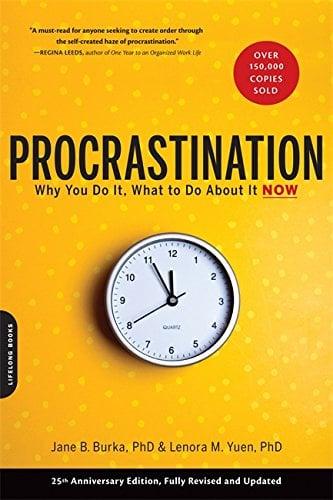Procrastination:  Why You Do It, What to Do About It Now