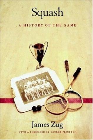Squash: A History of the Game
