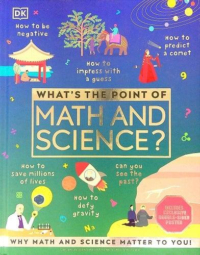 What's the Point of Math and Science? Why Math and Science Matter to You!