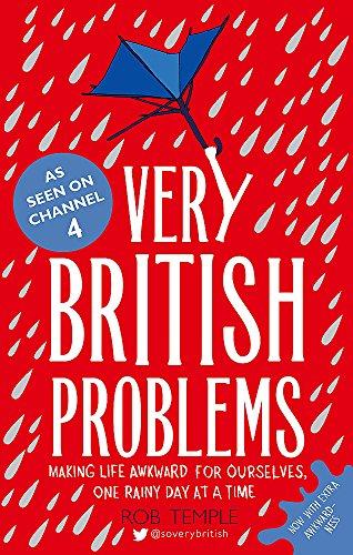 Very British Problems: Making Life Awkward for Ourselves, One Rainy Day at a Time