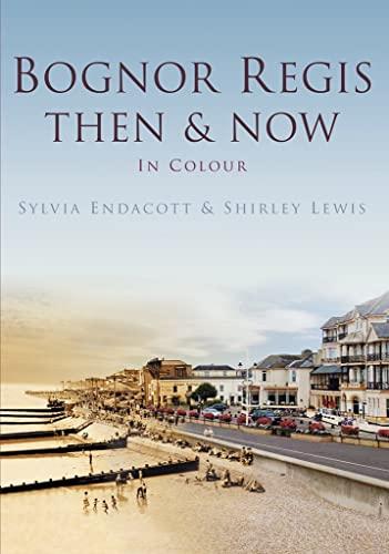 Bognor Regis (Then & Now)