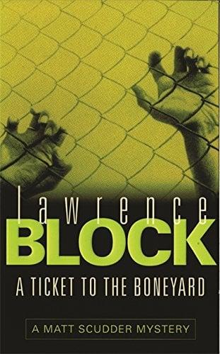 A Ticket to the Boneyard (Matthew Scudder, Bk. 8)
