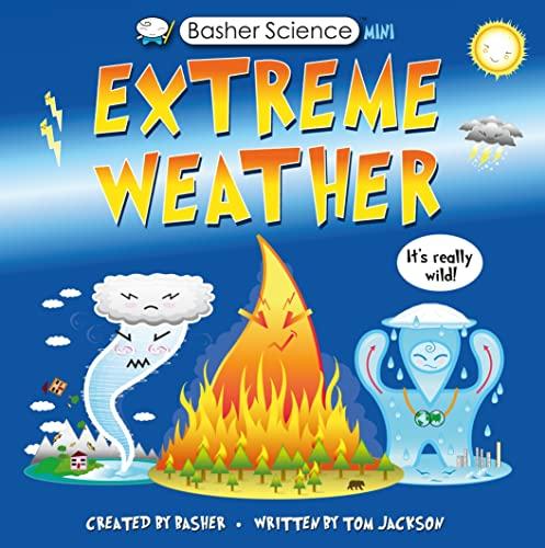 Extreme Weather (Basher Science Mini)