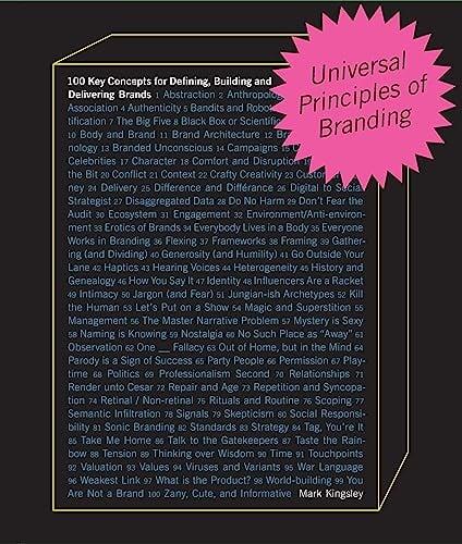 Universal Principles of Branding: 100 Key Concepts for Defining, Building, and Delivering Brands