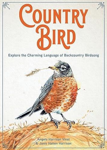 Country Bird: Explore the Charming Language of Backcountry Birdsong