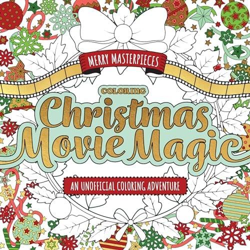 Coloring Christmas Movie Magic: An Unofficial Coloring Adventure (Merry Masterpieces)