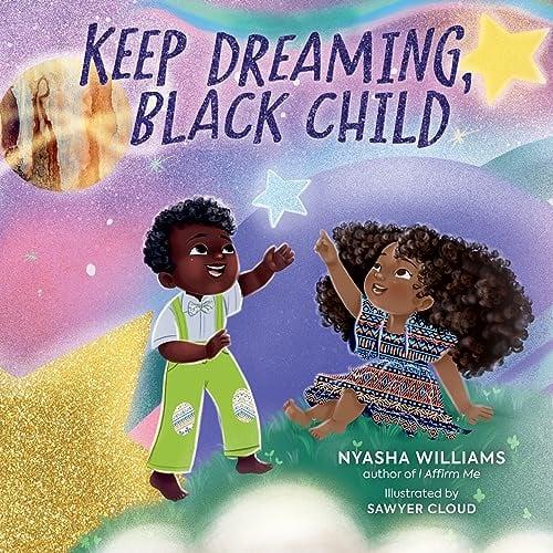 Keep Dreaming, Black Child