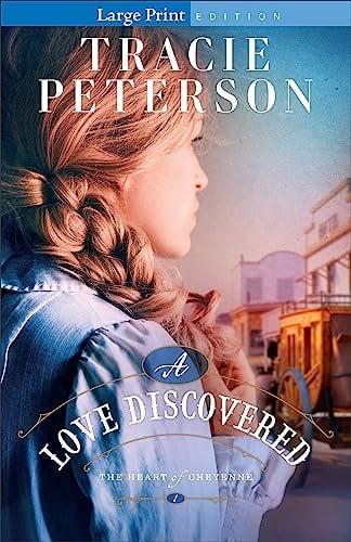 A Love Discovered (Heart of Cheyenne, Bk. 1 - Large Print)