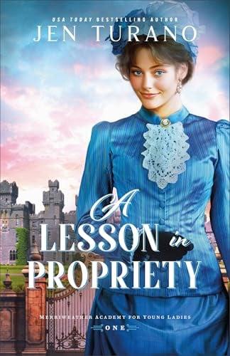 A Lesson in Propriety (Merriweather Academy for Young Ladies, Bk. 1)