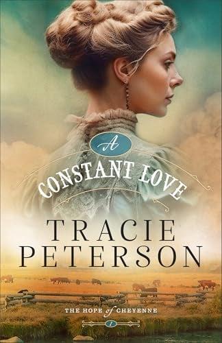A Constant Love (The Hope of Cheyenne, Bk. 1)