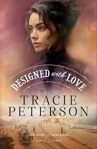 Designed With Love (The Hope of Cheyenne, Bk. 2)