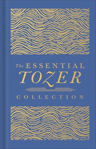The Essential Tozer Collection: 3-In-1 Deluxe Edition (The Pursuit of God/The Purpose of Man/The Crucified Life)