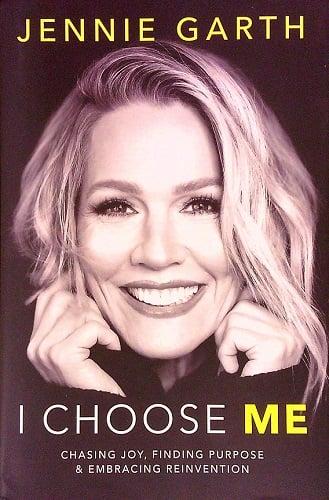 I Choose Me: Chasing Joy, Finding Purpose & Embracing Reinvention