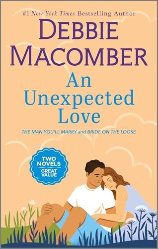 An Unexpected Love, 2 Books in 1 (The Man You'll Marry/Bride on the Loose)