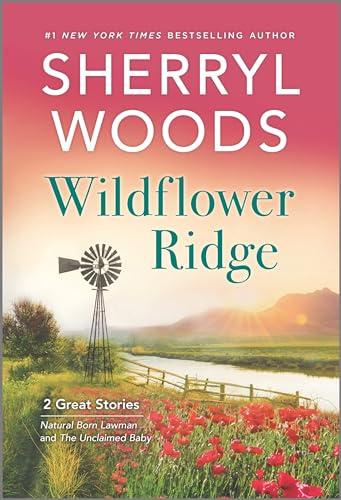 Wildflower Ridge (Natural Born Lawman/The Unclaimed Baby)