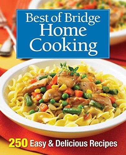 Home Cooking: 250 Easy and Delicious Recipes (Best of Bridge)