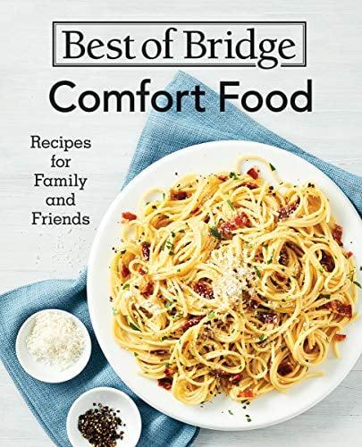 Comfort Food: Recipes for Family and Friends (Best of Bridge)