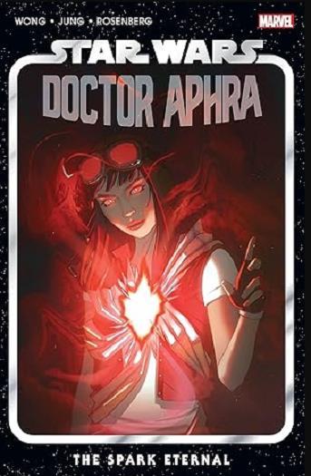 The Spark Eternal (Star Wars: Doctor Aphra, Volume 5)