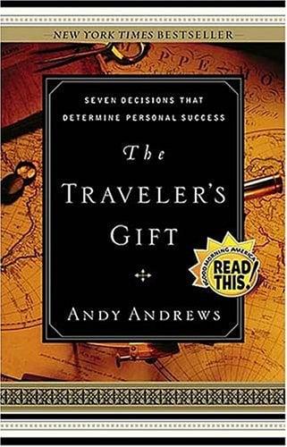The Traveler's Gift: Seven Decisions that Determine Personal Success