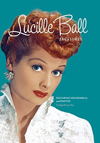Lucille Ball Treasures: Featuring Memorabilia and Photos