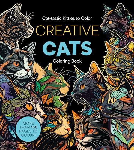 Creative Cats Coloring Book: Cat-tastic Kitties to Color