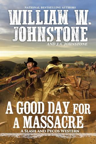 A Good Day for a Massacre (Slash and Pecos Western, Bk. 2)