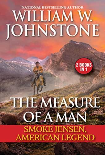 The Measure of a Man: 2 Books in 1 (Smoke Jensen/American Legend)