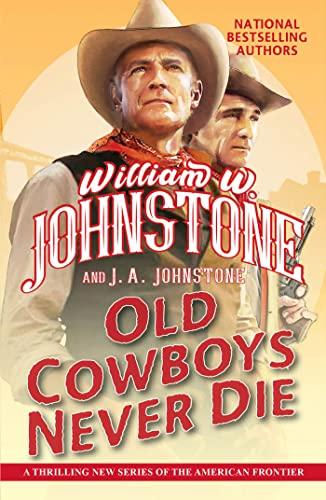 Old Cowboys Never Die (Bk. 1)
