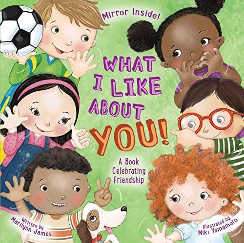 What I Like About You! A Book Celebrating Friendship